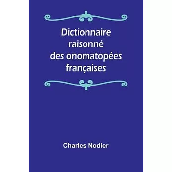 Dictionnaire raisonné des onomatopées françaises