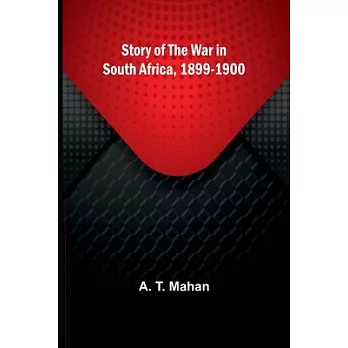 Story of the War in South Africa, 1899-1900