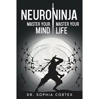 NeuroNinja: Master Your Mind, Master Your Life