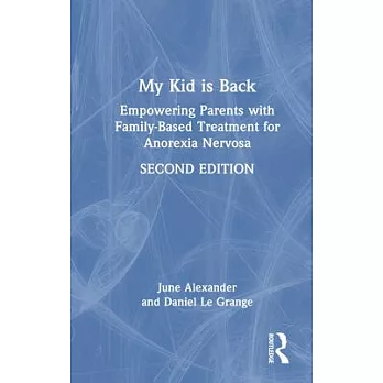 My Kid Is Back: Empowering Parents with Family-Based Treatment for Anorexia Nervosa