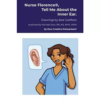 Nurse Florence(R), Tell Me About the Inner Ear.