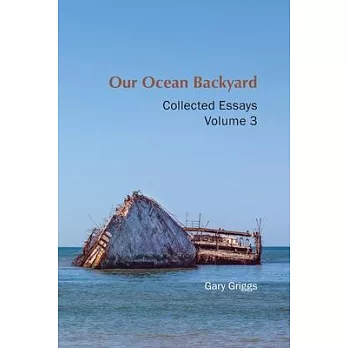 Our Ocean Backyard: Collected Essays, Volume 3