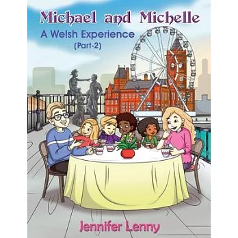 Michael and Michelle: A Welsh Experience (Part 2)