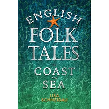 English Folk Tales of Coast and Sea