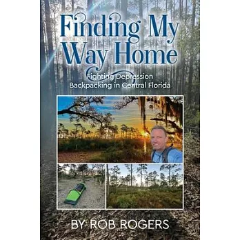 Finding My Way Home: Fighting Depression Backpacking in Central Florida