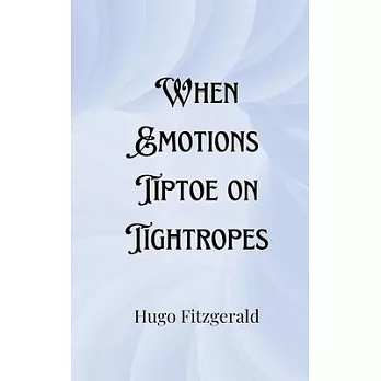 When Emotions Tiptoe on Tightropes