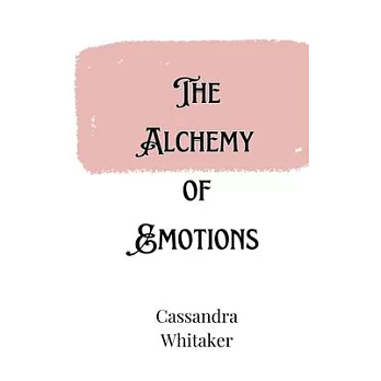 The Alchemy of Emotions