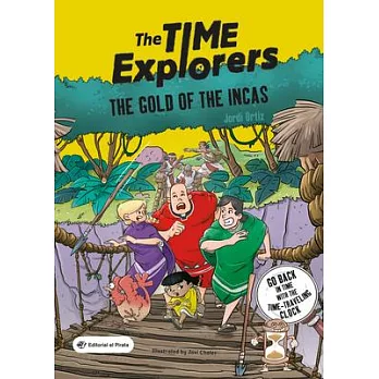 The Gold of the Incas: The Time Explorers 4 Volume 4