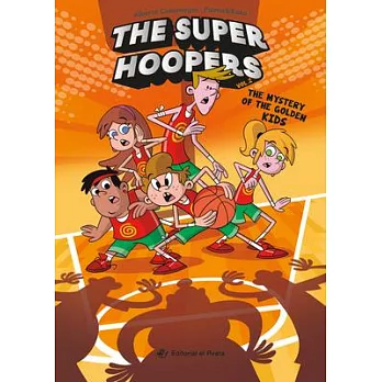 The Mystery of the Golden Kids: The Super Hoopers 2 Volume 2