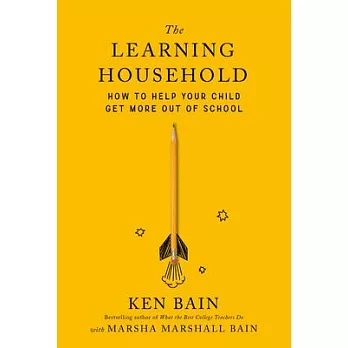 The Learning Household: How to Help Your Child Get More Out of School