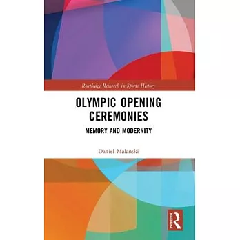 Olympic Opening Ceremonies: Memory and Modernity