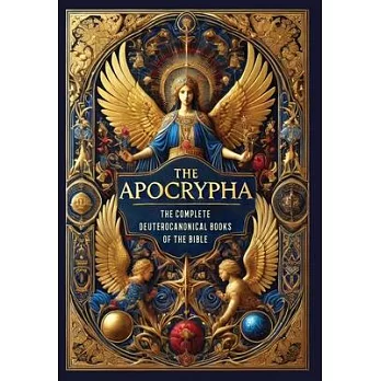 The Apocrypha: The Complete Deuterocanonical Books of the Bible (Collector’s Edition) (Laminated Hardback with Jacket)