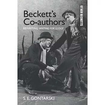 Beckett’s Co-Authors: Rewriting Waiting for Godot