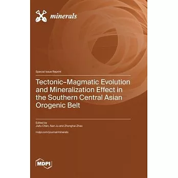 Tectonic-Magmatic Evolution and Mineralization Effect in the Southern Central Asian Orogenic Belt