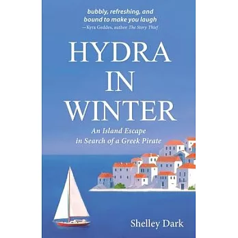 Hydra in Winter: An Island Escape in Search of a Greek Pirate