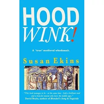 Hoodwink!: A ’true’ medieval whodunnit