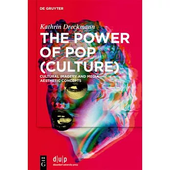 The Power of Pop (Culture): Cultural Imagery and Media Aesthetic Concepts