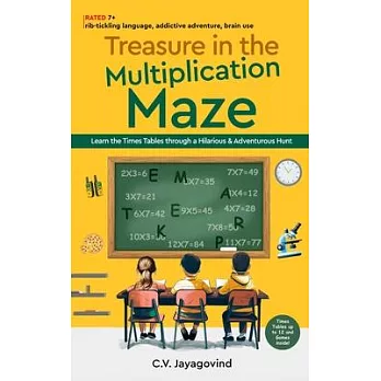 Treasure in the Multiplication Maze: Learn the Times Tables Through a Hilarious & Adventurous Hunt