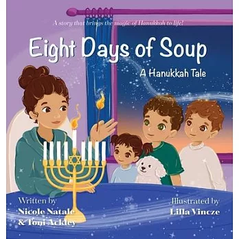 Eight Days of Soup: A Hanukkah Tale