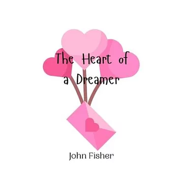 The Heart of a Dreamer