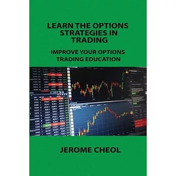 Learn the Options Strategies in Trading: Improve Your Options Trading Education