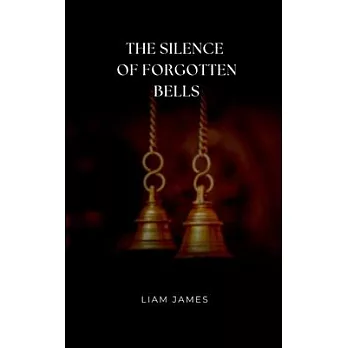 The Silence of Forgotten Bells