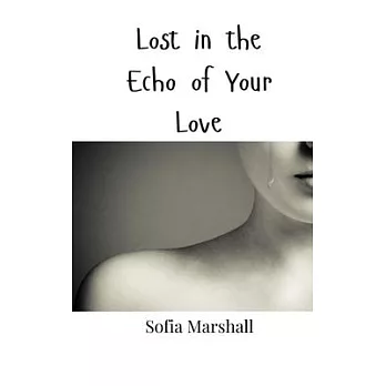 Lost in the Echo of Your Love
