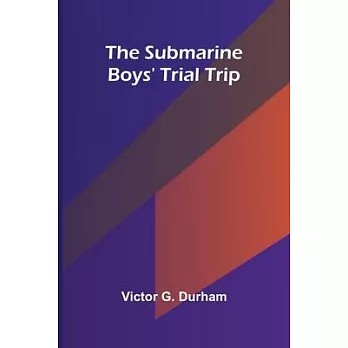 The Submarine Boys’ Trial Trip