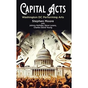 Capital Acts: Washington DC Performing Arts