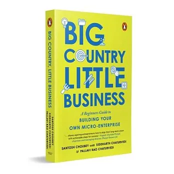 Big Country, Little Business: A Beginner’s Guide to Building Your Own Micro-Enterprise