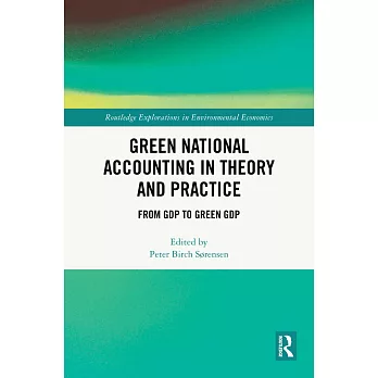 Green National Accounting in Theory and Practice: From Gdp to Green Gdp