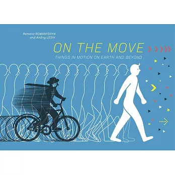 On the Move: Things in Motion on Earth and Beyond