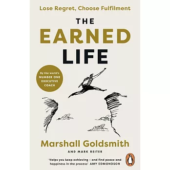 The Earned Life: Lose Regret, Choose Fulfilment
