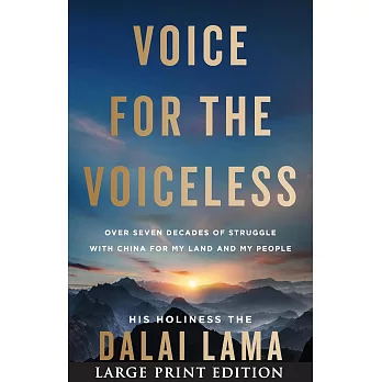 Voice for the Voiceless: Over Seven Decades of Struggle with China for My Land and My People