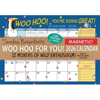 Sandra Boynton’s Woo Hoo for You! 2026 Magnetic Calendar: 12 Months of Wild Enthusiasm from a Motivational Chicken
