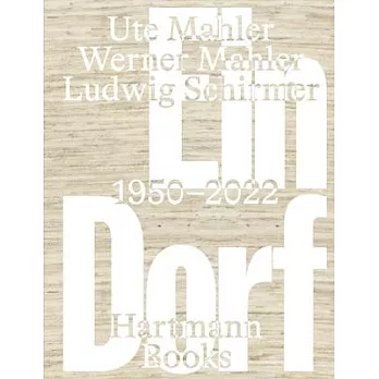 Ute Mahler, Werner Mahler, Ludwig Shirmer: Ein Dorf 1950-2022