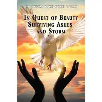 In Quest of Beauty: Surviving Ashes and Storm