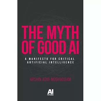 The myth of good AI ...