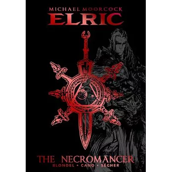 Michael Moorcock’s Elric: The Necromancer Deluxe Edition
