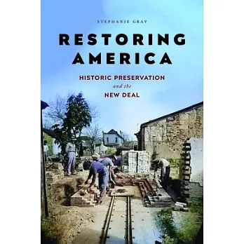 Restoring America: Historic Preservation and the New Deal