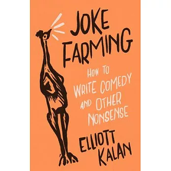 Joke Farming: How to Write Comedy and Other Nonsense