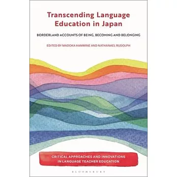 Transcending Language Education in Japan: Borderland Accounts of Being, Becoming and Belonging