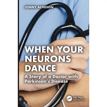 When Your Neurons Dance: A Doctor’s Story with Parkinson’s