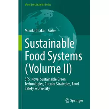 Sustainable Food Systems (Volume II): Sfs: Novel Sustainable Green Technologies, Circular Strategies, Food Safety & Diversity