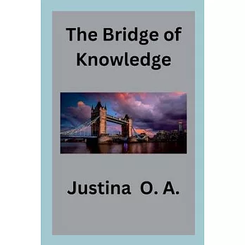 The Bridge of Knowledge