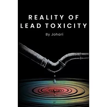 Reality of Lead Toxicity