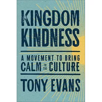 Kingdom Kindness: A Movement to Bring Calm to the Culture
