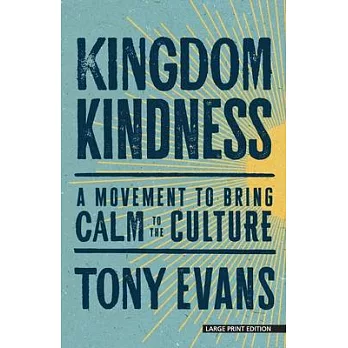 Kingdom Kindness: A Movement to Bring Calm to the Culture