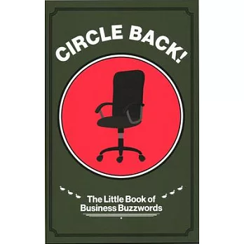 Circle Back! the Little Book of Business Buzzwords
