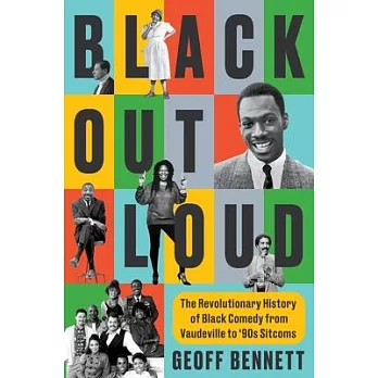 Black Out Loud: The Transformative History of Black Comedy in America